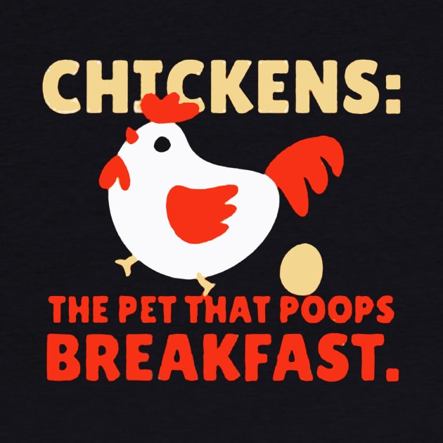 chickens is the pet that poops breakfast by hanespace